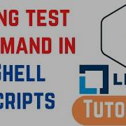 Using Test Command In Shell Scripts In Linux