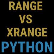Разница между функциями Xrange и Range в Python 2 и Python 3 учебное пособие