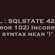 SQL SQLSTATE 42000 Error 102 Incorrect Syntax Near