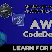 What Is AWS CodeDeploy AWS Cloud Practitioner CLF C02