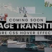 Pure CSS Image Transition Hover Effects Coming Soon
