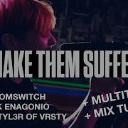 Make Them Suffer Doomswitch Ft K Enagonio Joey Tyl3r Of VRSTY W Multitracks Mix Tutorial