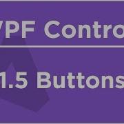 1 5 Buttons The WPF Course