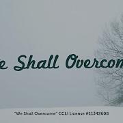 We Shall Overcome