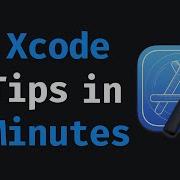 5 Xcode Tips In 5 Minutes