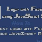 Login With Facebook Using JavaScript SDK