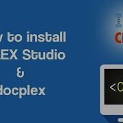 Installation Of CPLEX Studio Optimization In Python With CPLEX Part 1