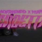 Vendetta Sadfriendd X Mupp Official Music Video Dir By Nashbrowin