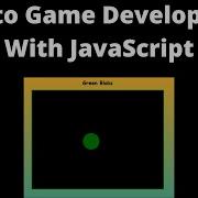 Create Your First JavaScript Game Introduction To JavaScript Game Development