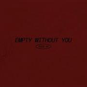 Nobigdyl Empty Without You Official Lyric Video