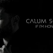 Calum Scott If I M Honest 2026 Official Music Video