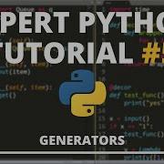 Expert Python Tutorial 5 Generators