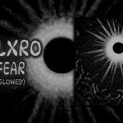 NILXRO Fear Slowed Viral Version