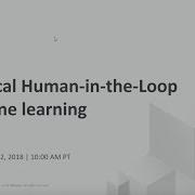 Practical Human In The Loop Machine Learning