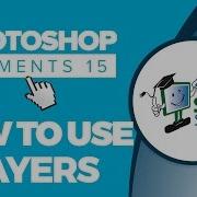 How To Use Layers In Photoshop Elements 15 Part 1 Introduction To Layers