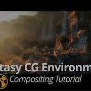 Fantasy CG Environment Compositing Tutorial