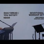 Daily Bread You Satisfy Abbie Gamboa Jonathan Lewis L UPPERROOM Prayer Set