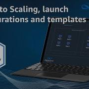 EC2 Auto Scaling Launch Configurations And Templates