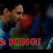 Lionel Messi The King S Show Skills Goals 2018 2019 HD