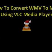 VLC Tips Easily Convert WMV To MP4 Using VLC 2018