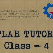 MATLAB TUTORIAL Class 4 Transfer Function Zero Pole Location Matlabtutorial Matlabtutorials