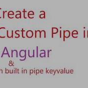 S12 Built In Pipe Keyvalue In For And Create A Custom Pipe In Angular By Ponnam Jay