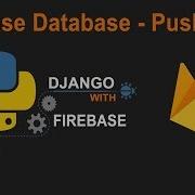 Python Django With Google Firebase Tutorial Firebase Database Push Data Using Form Part4 Pyrebase