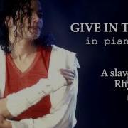 Michael Jackson Give In To Me Piano Version By A Slave Of The Rhythm