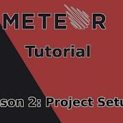 Setting Up Our Meteor Js Project Meteor Tutorial Part 2