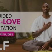 10 Minute Guided Meditation Self Love SELF