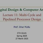 Digital Design And Computer Arch L11 Multi Cycle And Pipelined Processor Design Spring 2025