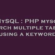 MySQL PHP Mysql Search Multiple Tables Using A Keyword
