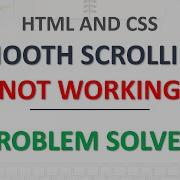 Smooth Scrolling Not Working Here Is The Solution