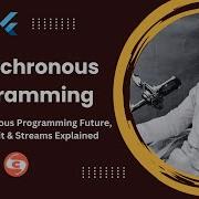 10 Dart Asynchronous Programming Future Async Await Stream Explained
