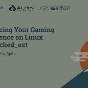 Enhancing Your Gaming Experience On Linux With Sched Ext Changwoo Min Igalia