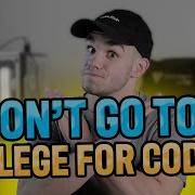 Don T Go To College For Coding