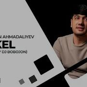 Jaloliddin Ahmadaliyev Kel Remix By Dj Bobojon