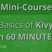 Kivy Basics In 60 MINUTES