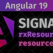 Angular 19 Signals With Resource And RxResource