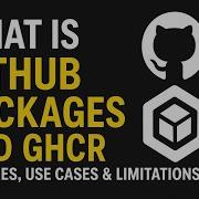 What Is GitHub Packages And GHCR Features Use Cases Limitations