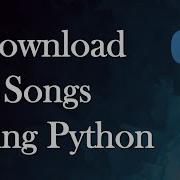 How To Download Songs Song Downloader With Progress Bar Using Python Python For Beginners