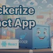Dockerize React JS App In 7 Minutes Docker Reactjs