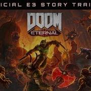 DOOM Eternal Official E3 Story Trailer