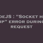 NodeJS Socket Hang Up Error During Request