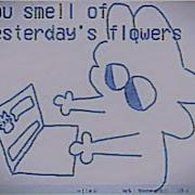 You Smell Of Yesterdays Flowers Dead Flowers X Fresh Flowers