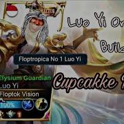 Top Global 1 Floptropica Mobile Legendsd Luoyi Exe Cupcakke Remix