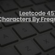 LeetCode 451 Sort Characters By Frequency Java Full Solution