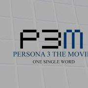 One Single Word Persona 3 The Movie
