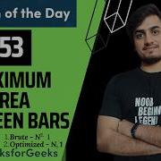 Day 653 Maximum Area Between Bars GFG POTD GeeksForGeeks Problem Of The Day 22 JUN