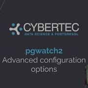 Advanced Configuration Options MONITORING PostgreSQL Tour De Pgwatch2